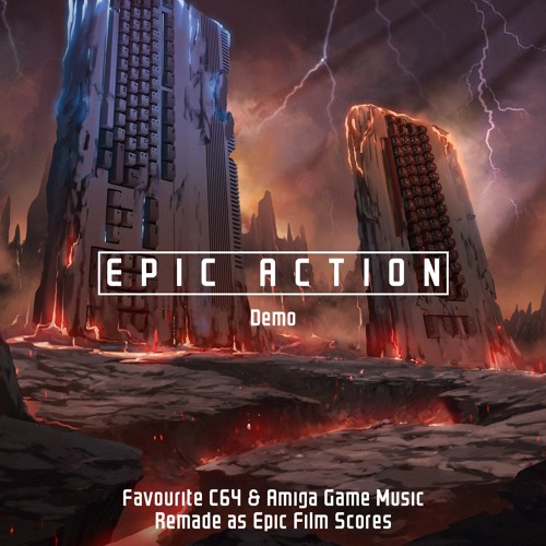 Epic Action - Favourite C64 & Amiga Game Music Remade as Epic Film Scores (DEMO)