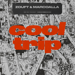 Zouft & Marcoalla - Cool Trip (Original Mix)