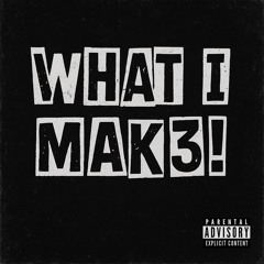 What I Make prod.rubbishrubbish ft. Clermont