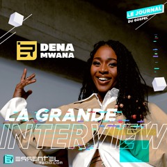 La GRANDE Interview de Dena Mwana ! - Podcast 13/05