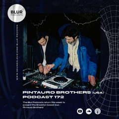 Blur Podcasts 172 - Pintauro Brothers (USA)