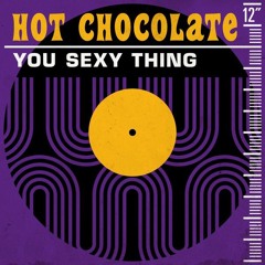 HOT CHOCOLATE - YOU SEXY THING INTRO EDIT