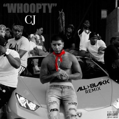 CJ - Whoopty (ALL BLAKK Remix)