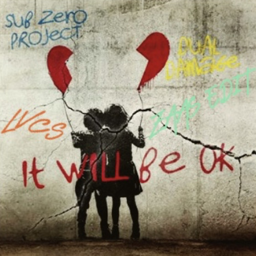 Sub Zero Project & Dual Damage - It Will Be OK (LVCS ZAAG EDIT)