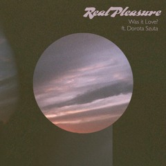 Was It Love? ft. Dorota Szuta