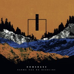 Homebase - Karma has no Deadline / BW025