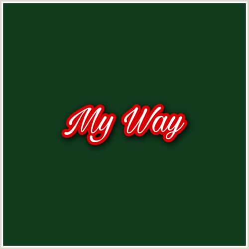 My Way (Prod by CallMeJohnny)