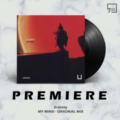 PREMIERE: D-Unity - My Mind (Original Mix) [UNITY RECORDS]