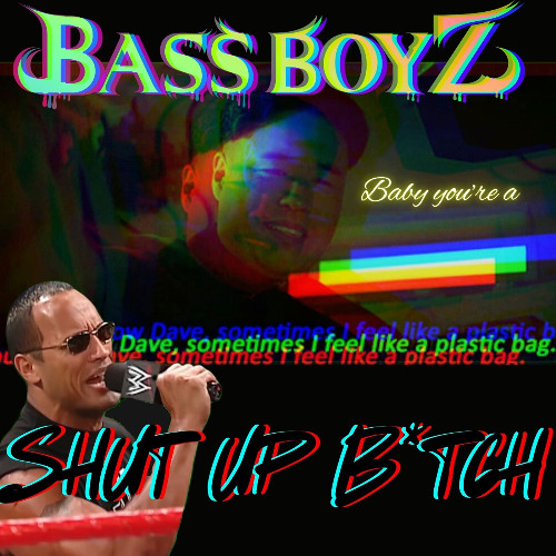 Baby you're a .… Shut up B*tch(Free DL)Subtronics-God of Destruction/Hurtbox-Knockout Bass Boyz Edit