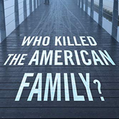 [Free] PDF 💑 Who Killed the American Family? by  Phyllis Schlafly EBOOK EPUB KINDLE
