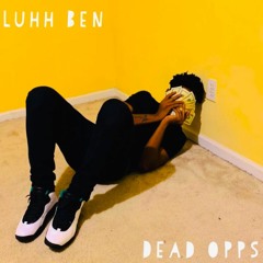 Luhh Ben - Dead Opps