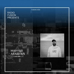 RADIO FUSION Presents: MAHYAR ARABIYAN