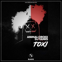 Toxi (Original Mix) - Animal Croxx, DJ Yanks (Descarga Gratis)