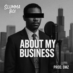 About My Business [Prod. DMZ]