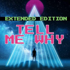 Tell Me Why (Extended Edition)