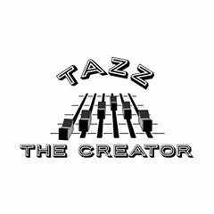 Tazz - Tazz The Creator - Straight Trippin (Mastered)