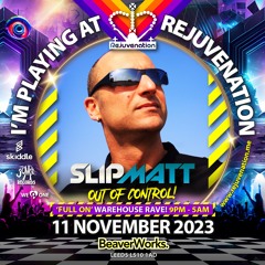 Slipmatt Live @ Rejuvenation 'Out Of Control' Leeds 11.11.23
