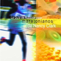 [GET] EPUB 🖊️ Guía de nutrición para maratonianos de Nancy Clark, La (Spanish Editio