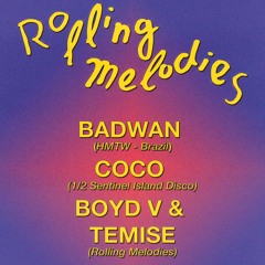 Rolling Melodies Invites: Coco and Badwan   |     Boyd V - Temise - Badwan