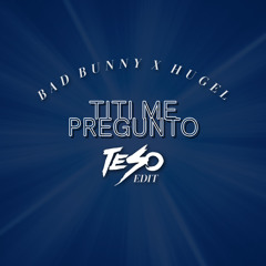 Bad Bunny - Titi Me Pregunto (TESO Edit)