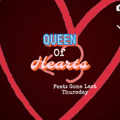 Queen of Hearts (feat: Gone Last Thursday)