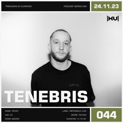 TENEBRIS // Trinchera.XV Curation // 24.11.23