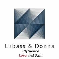 Lubass&Donna Feat. Effluence - Love And Pain