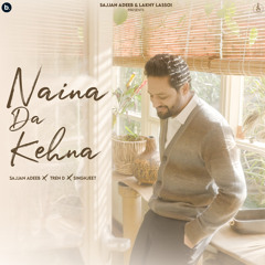 Stream Naina Da Kehna by Sajjan Adeeb | Listen online for free on ...