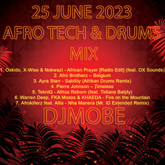 Afro Tech and Drums Mix June 25 June 2023 - DjMobe