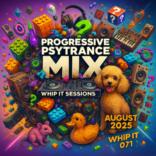 Mad Progressive Psy Mix Remake August 2025 @ 133 BPM / Whip It 033 to 071