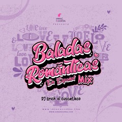 Baladas Románticas en Español Mix by DJ Erick El Cuscatleco IR
