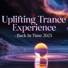 Uplifting Trance Experience - Back In Time 2025