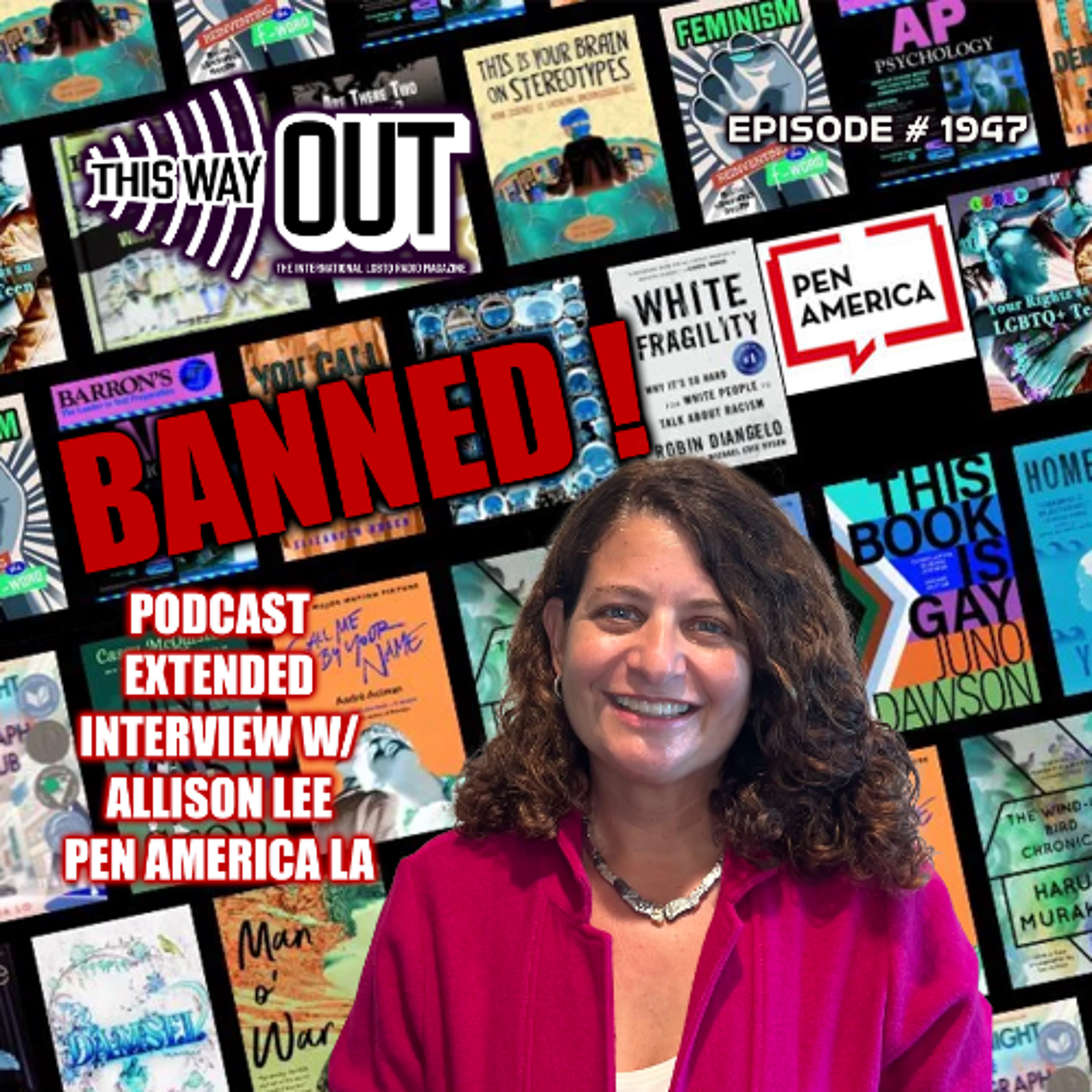 Podcast Extended Interview with Allison Lee of PEN America Los Angeles on Banned Book