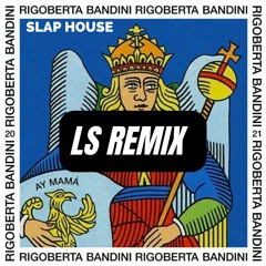Rigoberta Bandini - Ay mamá (LS Slap House Extended Remix)