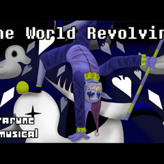 The World Revolving: Deltarune The Musical Chapter 1 by GameRecRoom