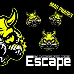 MAD PHASES - Escape ( Da Hardstoffer Remix )