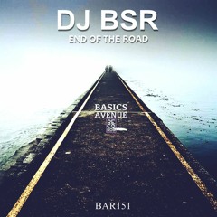 End Of The Road EP - DJ BSR - Basics Avenue Records