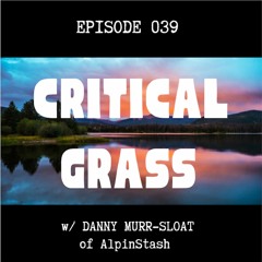 Ep. 039 - Danny Murr Sloat of AlpinStash