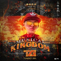 MUSICAL KINGDOM - TIAGO GIL SESSION