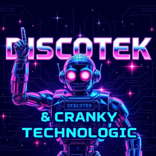 Discotek & Cranky - Technologic