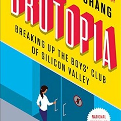 Get [EPUB KINDLE PDF EBOOK] Brotopia: Breaking Up the Boys' Club of Silicon Valley by  Emily Chang �