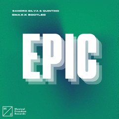Sandro Silva & Quintino - Epic (GMAXX Bootleg) *EXTENDED VERSION AT DOWNLOAD*