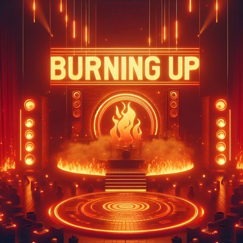 BURNING UP