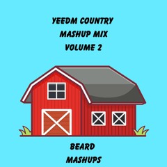 YEEDM Country Mashup Mix Volume 2 (BEARD MASHUPS)