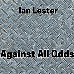 Against All Odds - Ian Lester