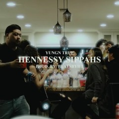 Hennessy Sippahs- Yungn True