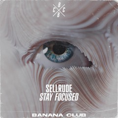 BC114 // SellRude - Stay Focused
