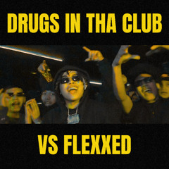 Drugs In Tha Club - O Side Mafia vs Flexxed - Shanghai Doom (Harabaz Edit)