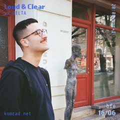 Loud & Clear 009 w/ DELTA