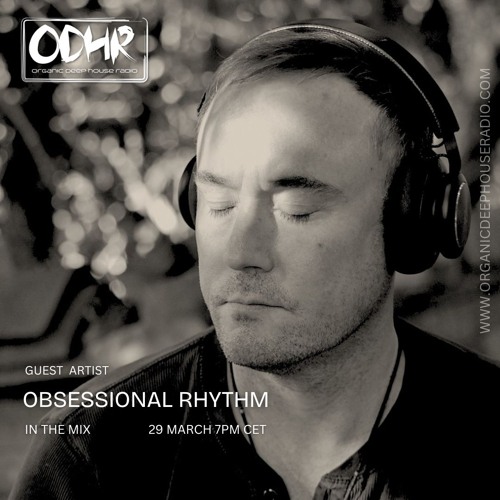 OBSESSIONAL RYHTHM  | GUEST MIX | 29 MARCH 2025 | ODH RADIO .COM